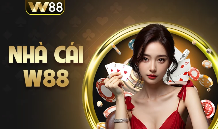 Nhà Cái W88- Trang Chủ Cá Cược Trực Tuyến Hàng Đầu Hiện Nay